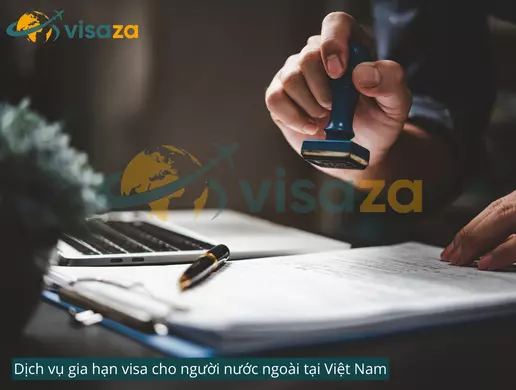 Dịch vụ gia hạn visa cho người nước ngoài tại Việt Nam