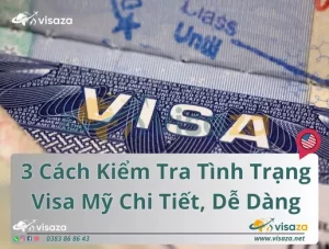 Kiểm tra tình trạng visa Mỹ chi tiết, dễ dàng