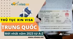 Thủ tục xin visa Trung Quốc mới nhất 2023 từ A-Z