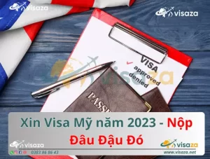 Xin Visa Mỹ năm 2023 - Nộp Đâu Đậu Đó