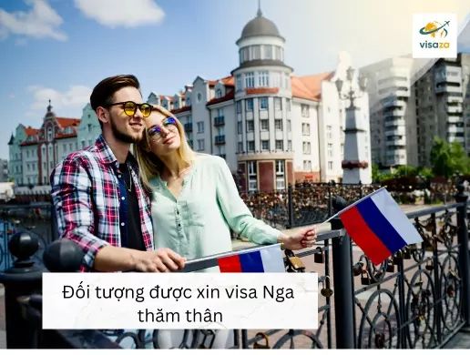Đối tượng được xin visa Nga thăm thân