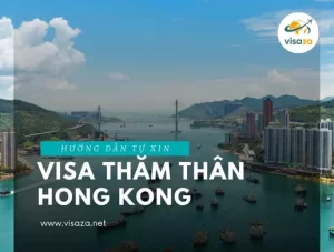Hướng dẫn tự xin visa thăm thân Hong Kong